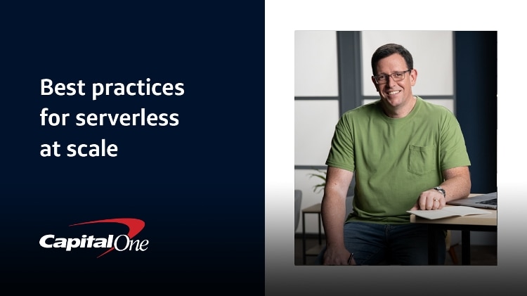 Best practices for serverless at scale with Brian McNamara, Distinguished Engineer at Capital One